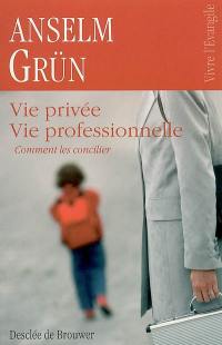 Vie privée, vie professionnelle : comment les concilier