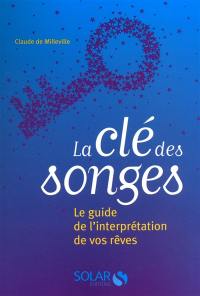 La clé des songes : le guide de l'interprétation de vos rêves