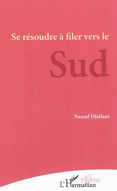 Se résoudre à filer vers le Sud