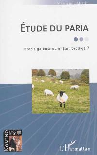 Etude du paria : brebis galeuse ou enfant prodige ?