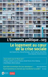 Economie politique (L'), n° 103. Le logement au coeur de la crise sociale