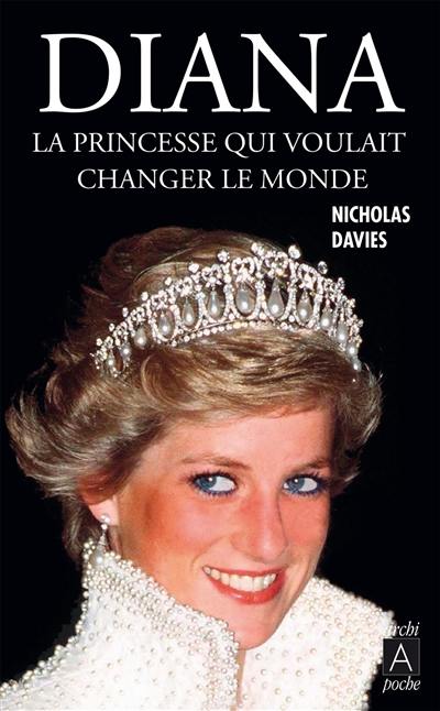 Diana, la princesse qui voulait changer le monde