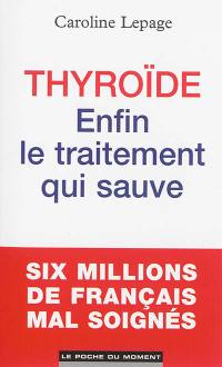 Thyroïde : enfin le traitement qui sauve