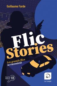 Flic stories : les grands flics se racontent