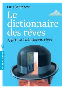 Le dictionnaire des rêves : apprenez à décoder vos rêves