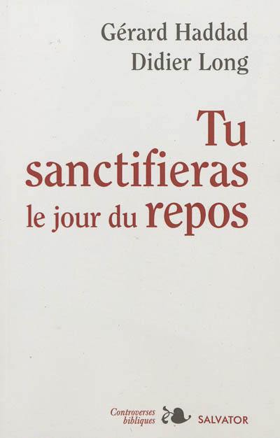 Tu sanctifieras le jour du repos