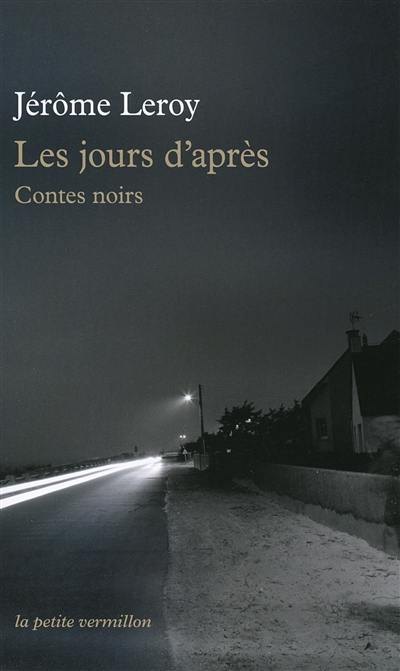 Les jours d'après : contes noirs