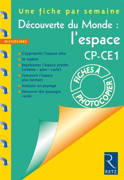 Découverte du monde, l'espace CP-CE1 : une fiche par semaine : fiches à photocopier