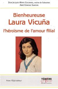 Bienheureuse Laura Vicuna : l'héroïsme de l'amour filial : Santiago du Chili, 5 avril 1891, Junin en Argentine, 22 janvier 1904