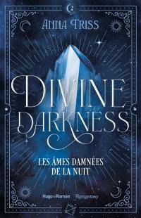 Divine darkness. Vol. 2. Les âmes damnées de la nuit