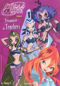 Winx club. Vol. 5. Prisonnière des ténèbres