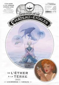 Le château des étoiles. Vol. 15. De l'éther à la Terre. Les chimères de Vénus : partie 3