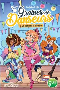 Graines de danseurs. Vol. 3. La danse de la Victoire