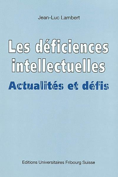 Les déficiences intellectuelles : actualités et défis