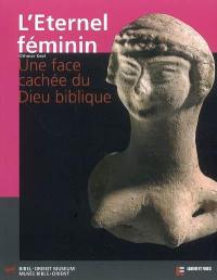 L'éternel féminin : une face cachée du Dieu biblique