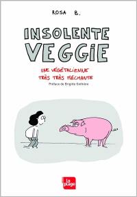 Insolente Veggie : une végétalienne très très méchante