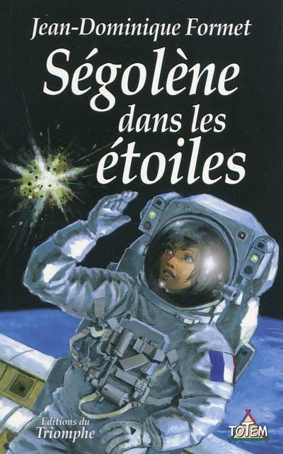 Ségolène. Vol. 10. Ségolène dans les étoiles