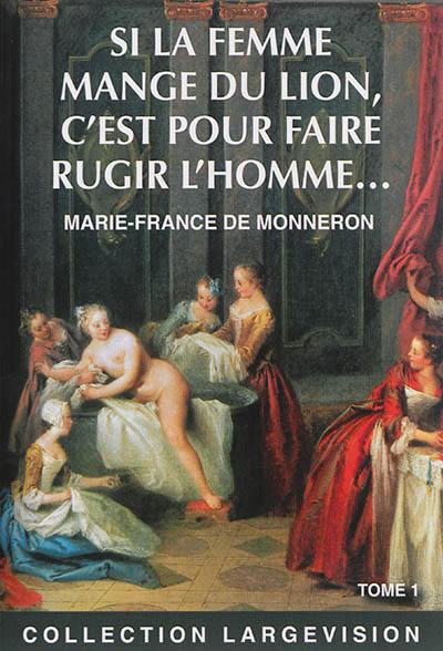 Si la femme mange du lion, c'est pour faire rugir l'homme.... Vol. 1