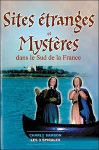 Sites étranges & mystères du sud de la France