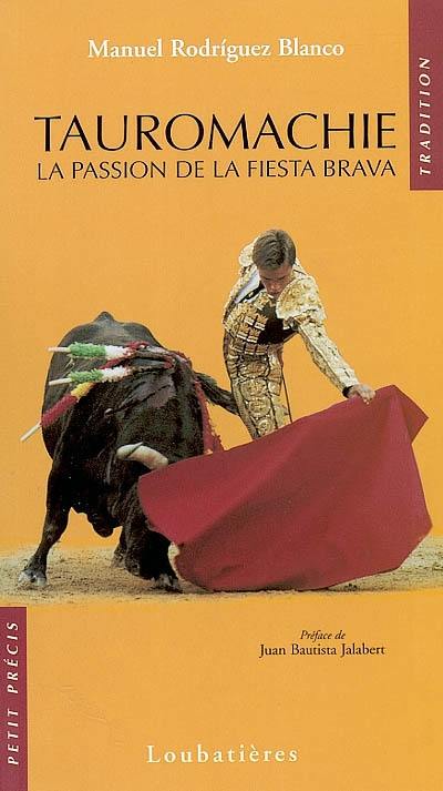 Tauromachie : la passion de la fiesta brava