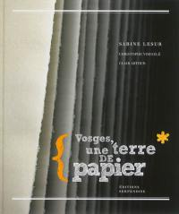 Vosges, une terre de papier