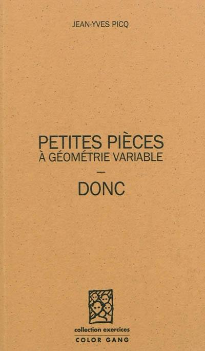 Petites pièces à géométrie variable. Donc