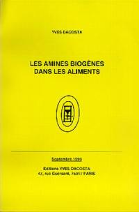 Etude sur les effets physiologiques des amines biogènes, leur formation par des bactéries, leur présence éventuelle dans les différentes catégories d'aliments, les méthodes d'analyse