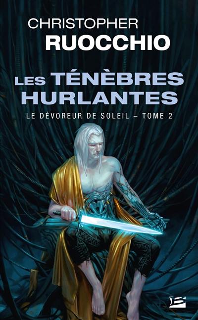 Le dévoreur de soleil. Vol. 2. Les ténèbres hurlantes