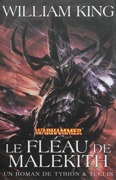 Un roman de Tyrion & Teclis. Vol. 3. Le fléau de Malekith