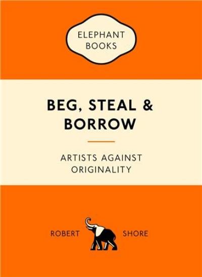 Beg, Steal and Borrow Artists Against Originality