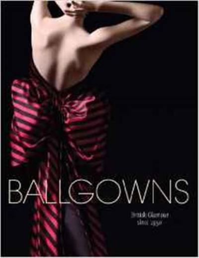 Ballgowns British Glamour since 1950