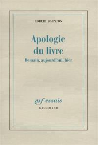 Apologie du livre : demain, aujourd'hui, hier