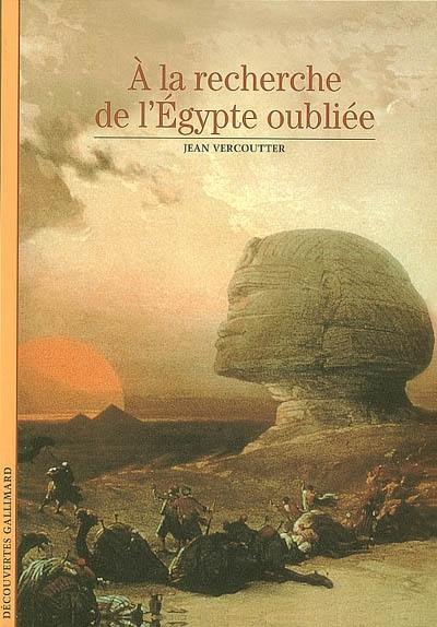 A la recherche de l'Egypte oubliée