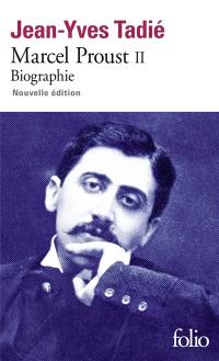 Marcel Proust : biographie. Vol. 2