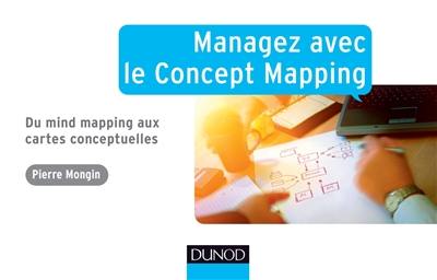 Managez avec le concept mapping : du mind mapping aux cartes conceptuelles