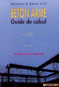 Béton armé : guide de calcul : bâtiment et génie civil