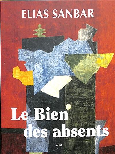 Le bien des absents : récit