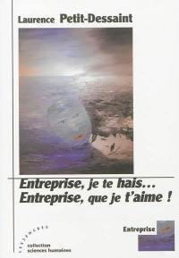 Entreprise, je te hais... entreprise, que je t'aime !