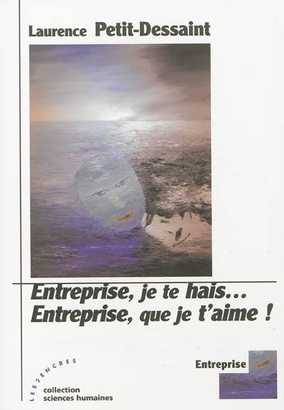 Entreprise, je te hais... entreprise, que je t'aime !