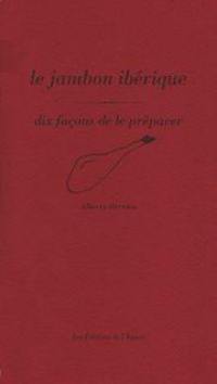 Le jambon ibérique : dix façons de le préparer