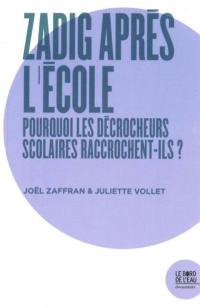 Zadig après l'école : pourquoi les décrocheurs scolaires raccrochent-ils ?