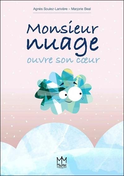 Monsieur nuage ouvre son coeur