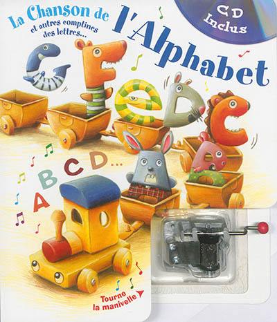 La chanson de l'alphabet : et autres comptines des lettres...