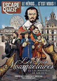 Escape quest. Les trois mousquetaires et les possédées de Loudun