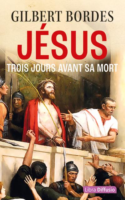 Jésus : trois jours avant sa mort