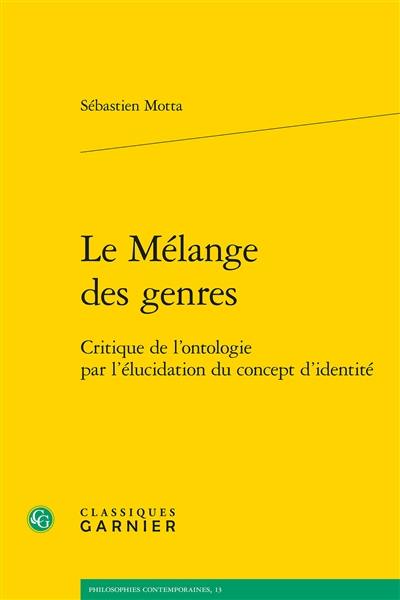 Le mélange des genres : critique de l'ontologie par l'élucidation du concept d'identité