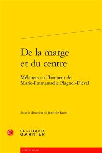 De la marge et du centre : mélanges en l'honneur de Marie-Emmanuelle Plagnol-Diéval