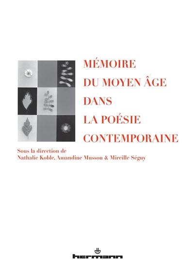 Mémoire du Moyen Age dans la poésie contemporaine