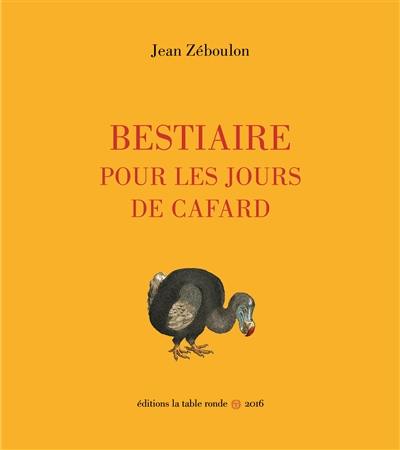 Bestiaire pour les jours de cafard