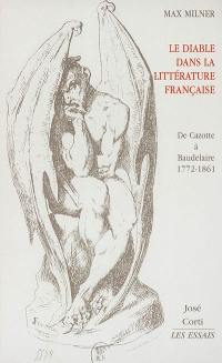 Le diable dans la littérature française : de Cazotte à Baudelaire, 1772-1861